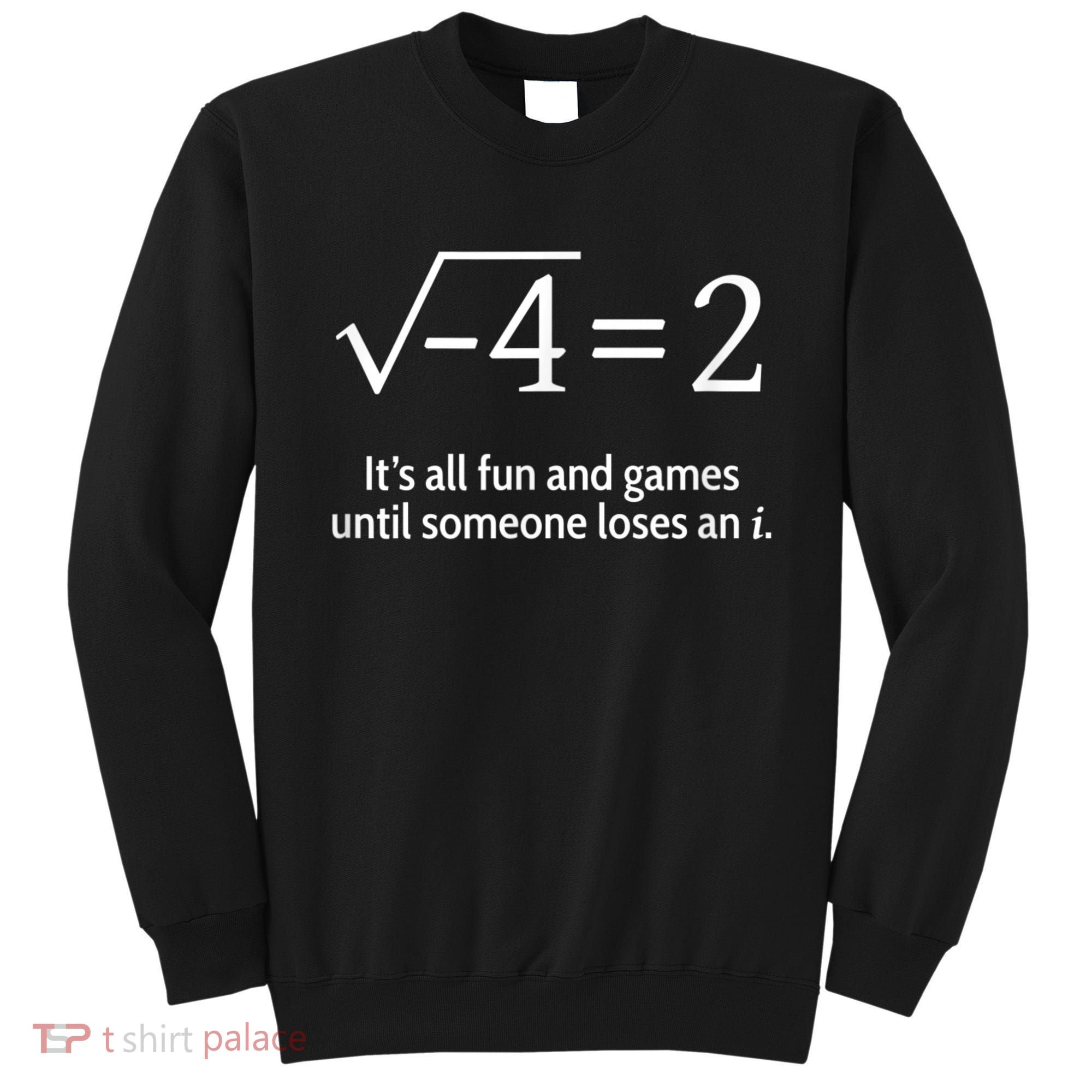 Someone Loses An I: Funny Math Short Sleeve Sweatshirt