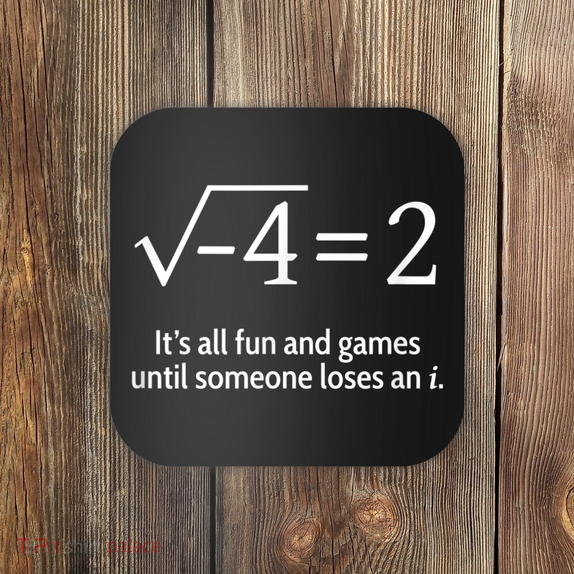 Someone Loses An I: Funny Math Short Sleeve Coaster
