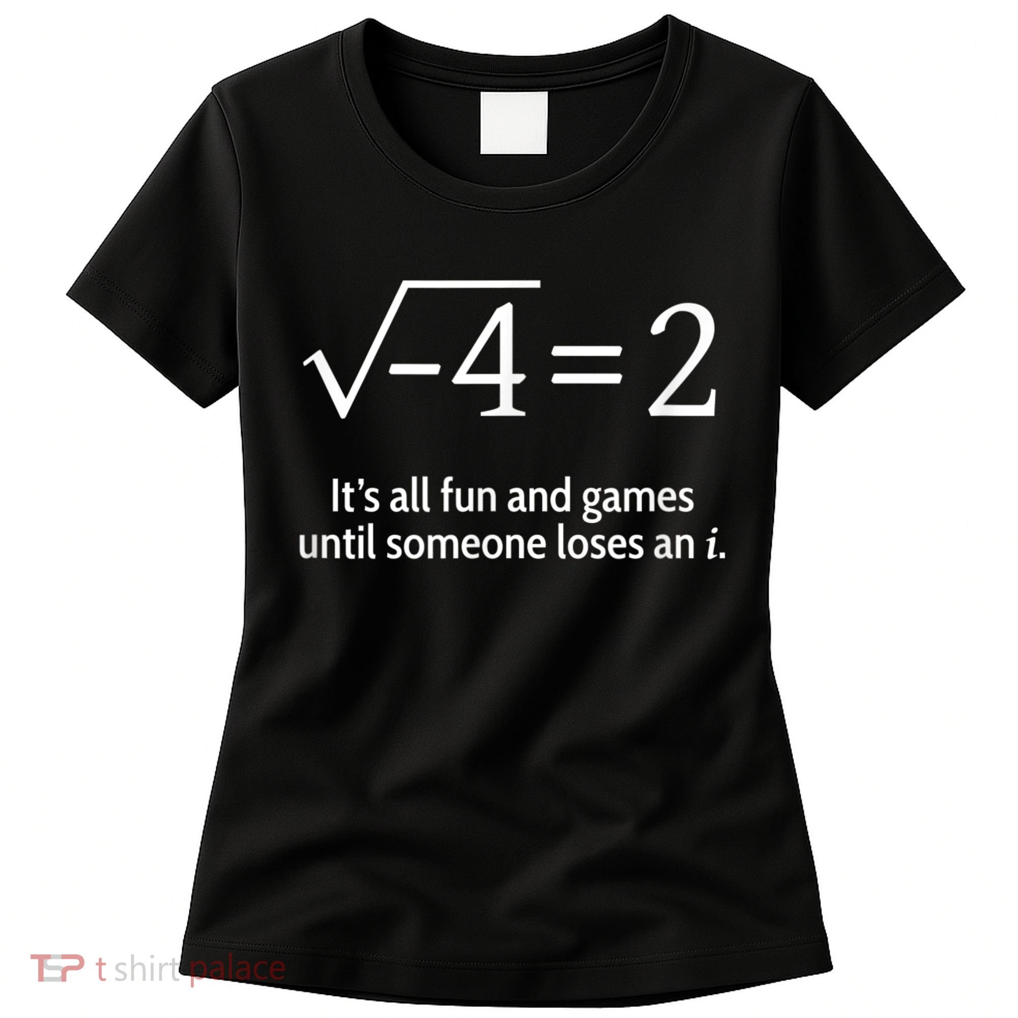 Someone Loses An I: Funny Math Short Sleeve Women's T-Shirt