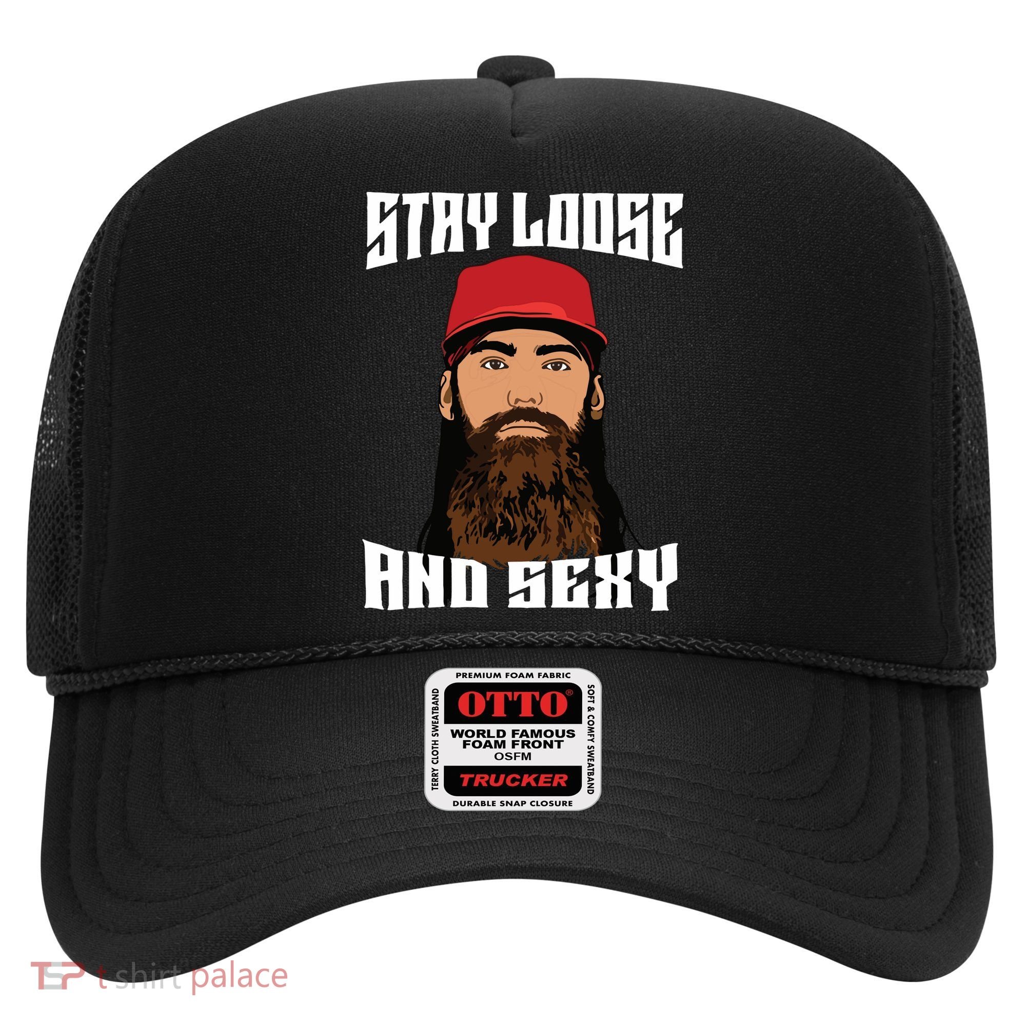 Stay Loose And Sexy Hat