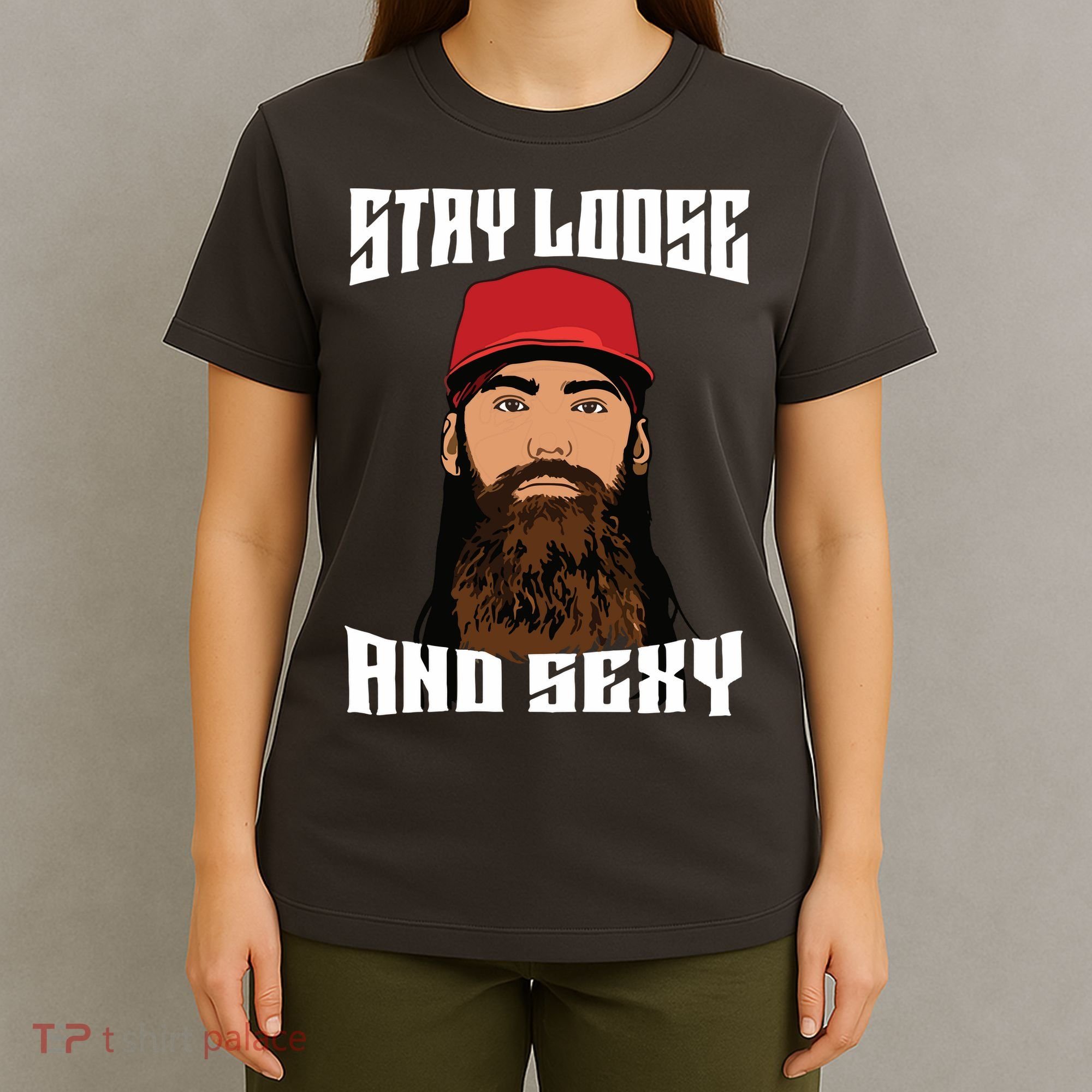 Stay Loose And Sexy T-Shirt