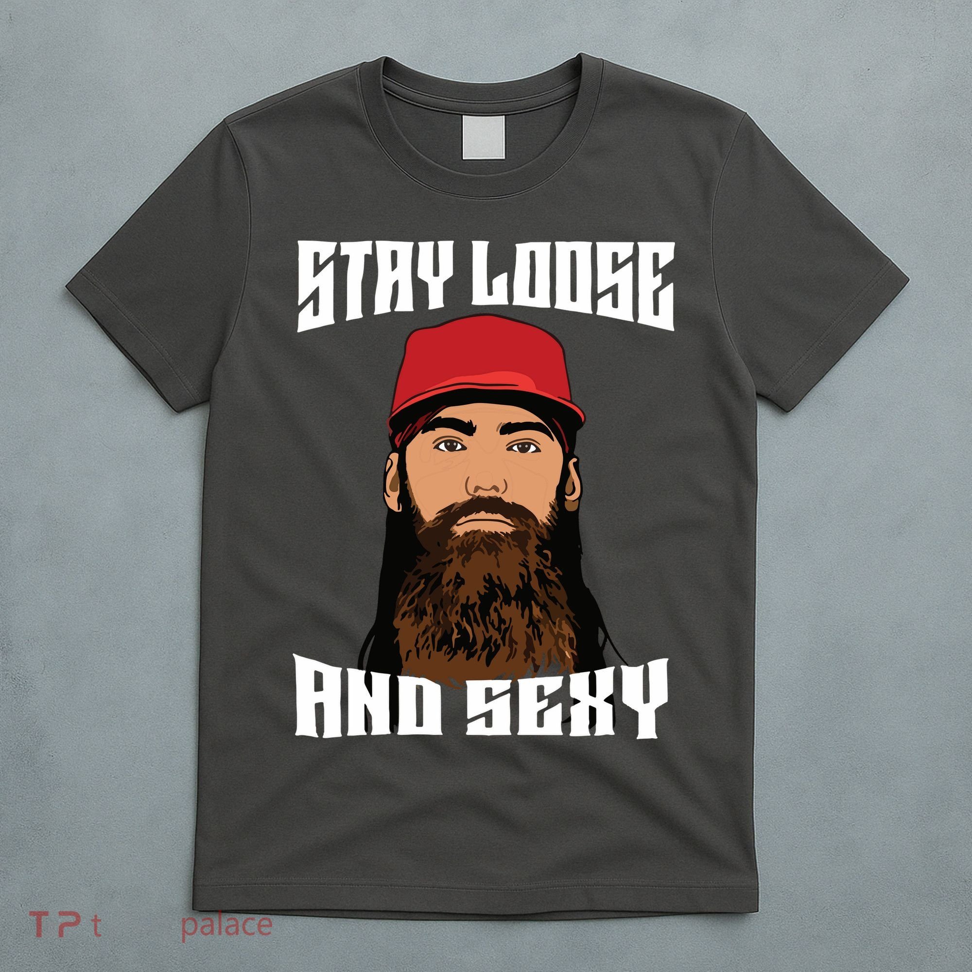 Stay Loose And Sexy T-Shirt