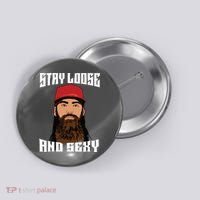 Stay Loose And Sexy Button thumb 0