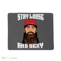 Stay Loose And Sexy Mousepad thumb 0