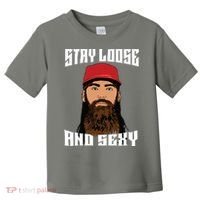 Stay Loose And Sexy Toddler T-Shirt thumb 0