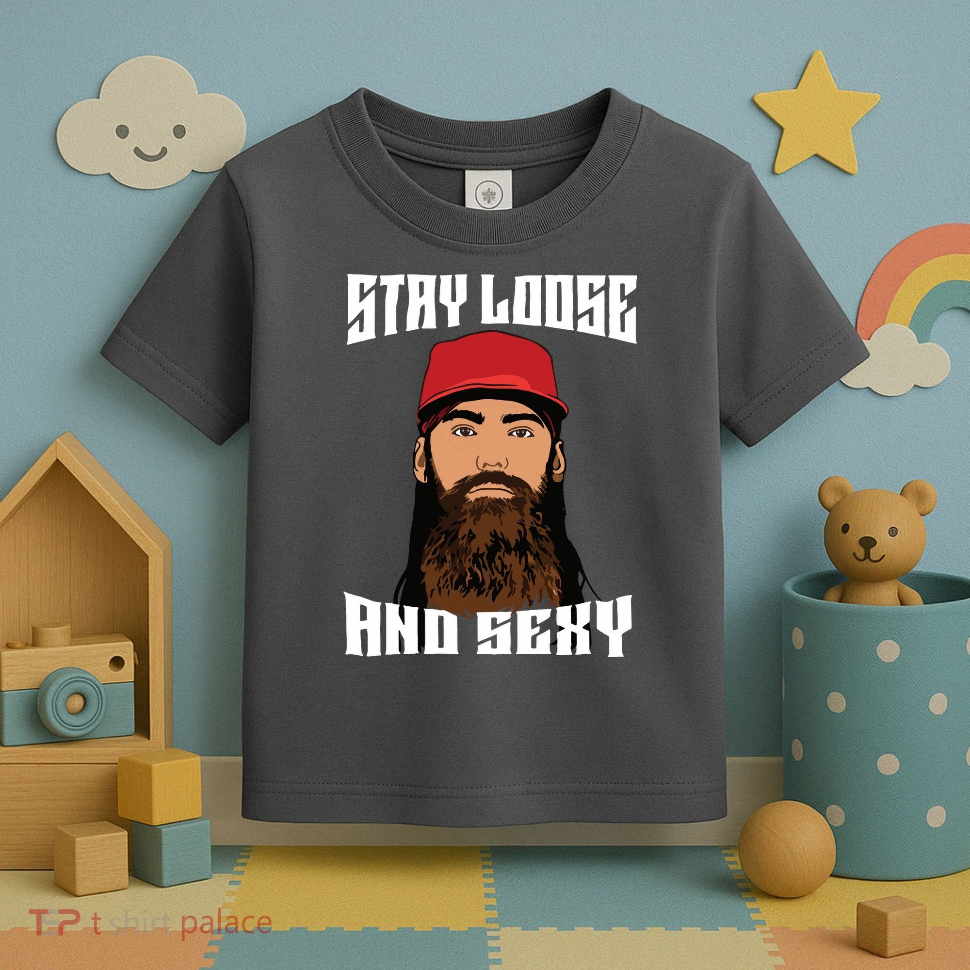 Stay Loose And Sexy Toddler T-Shirt