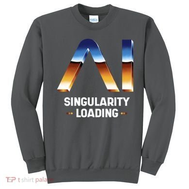Singularity Loading AI Artificial Intelligence Sweatshirt