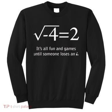 Someone Loses An I Funny Math Sweatshirt