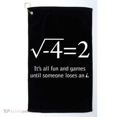 Someone Loses An I Funny Math Golf Towel