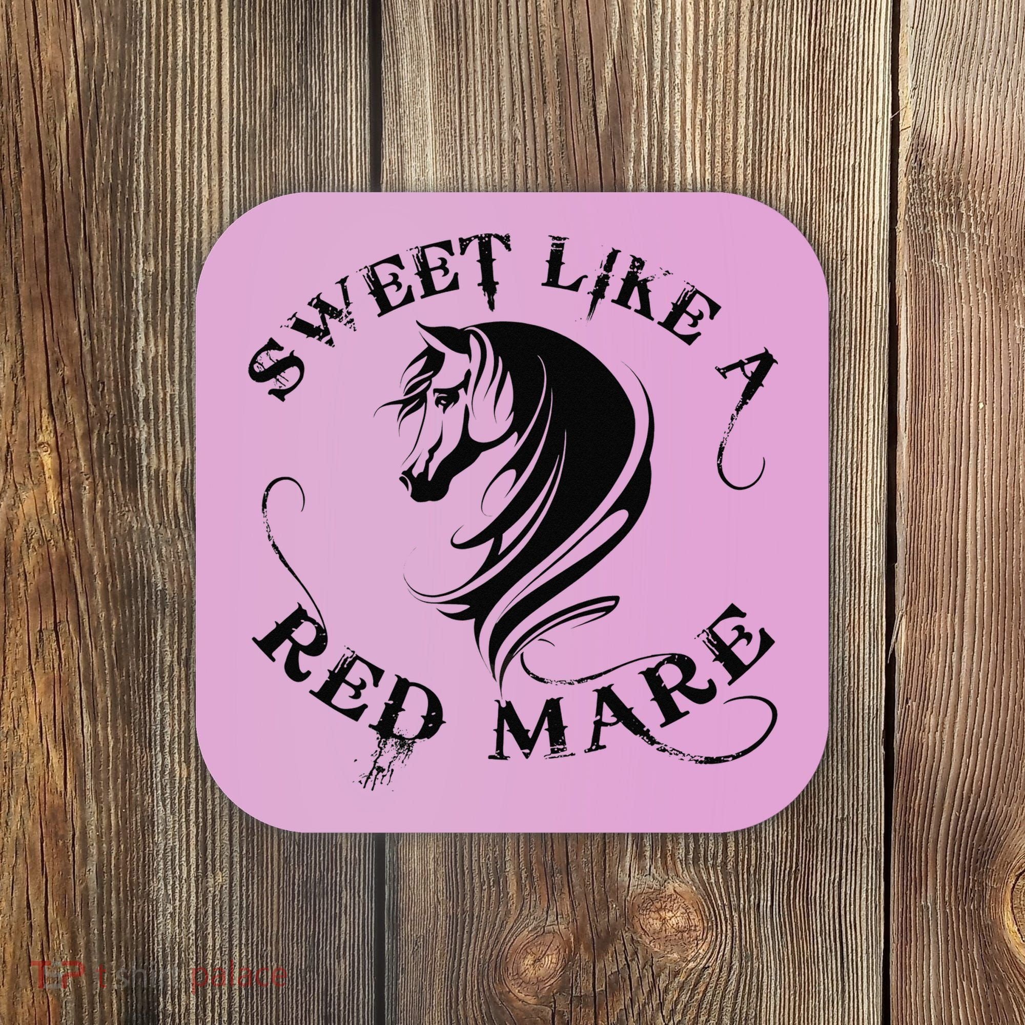 Sweet Like a Red Mare Funny Horse Lover Coaster