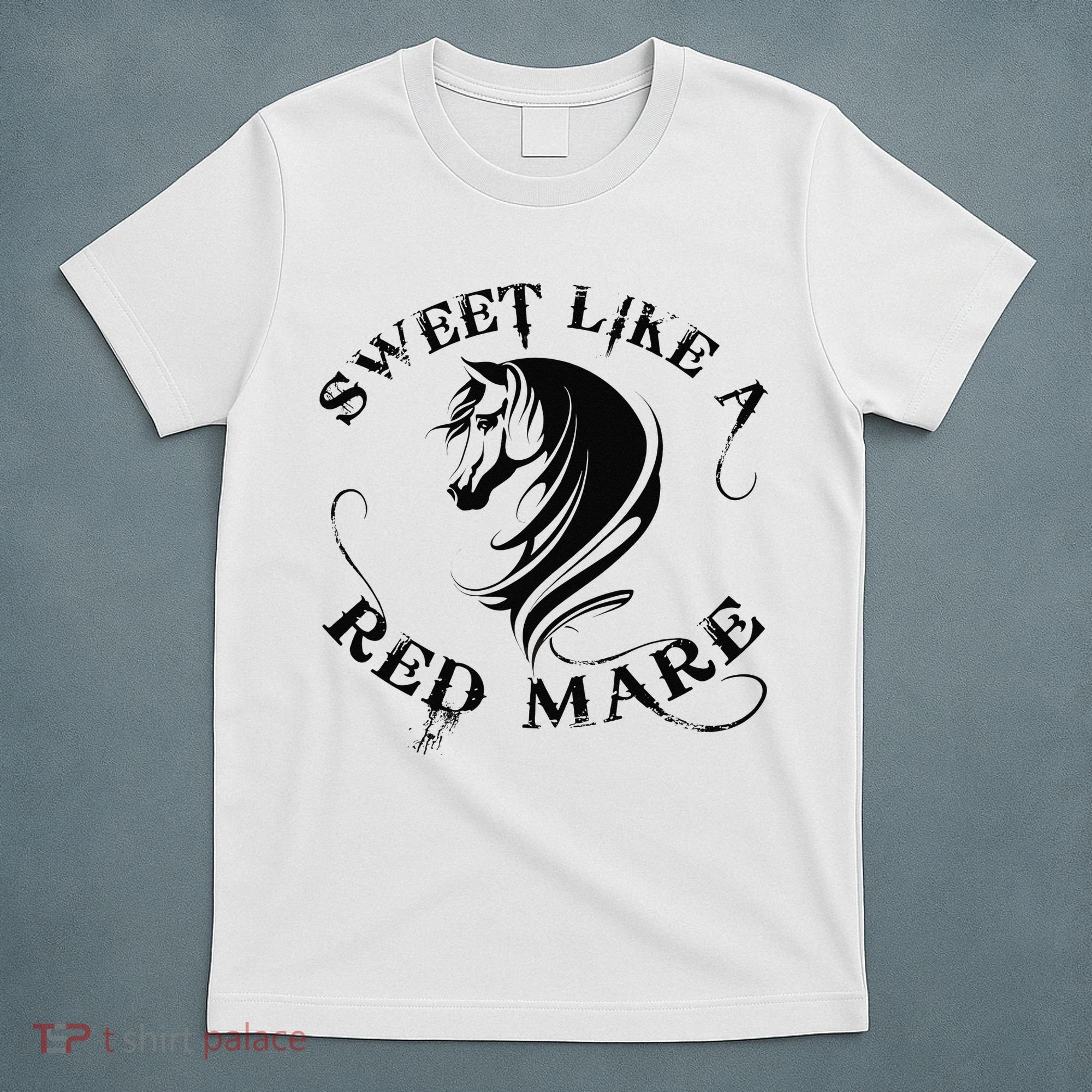 Sweet Like a Red Mare Funny Horse Lover T-Shirt