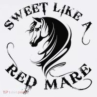 Sweet Like a Red Mare Funny Horse Lover T-Shirt thumb 7