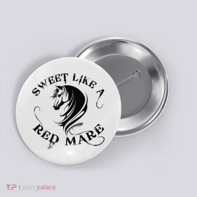 Sweet Like a Red Mare Funny Horse Lover Button