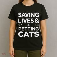 Saving Lives And Petting Cats Funny Medical Staff Doctor T-Shirt thumb 4