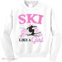 Ski Like A Girl Gift For Skiers Skiing Lover Kids Sweatshirt thumb 0
