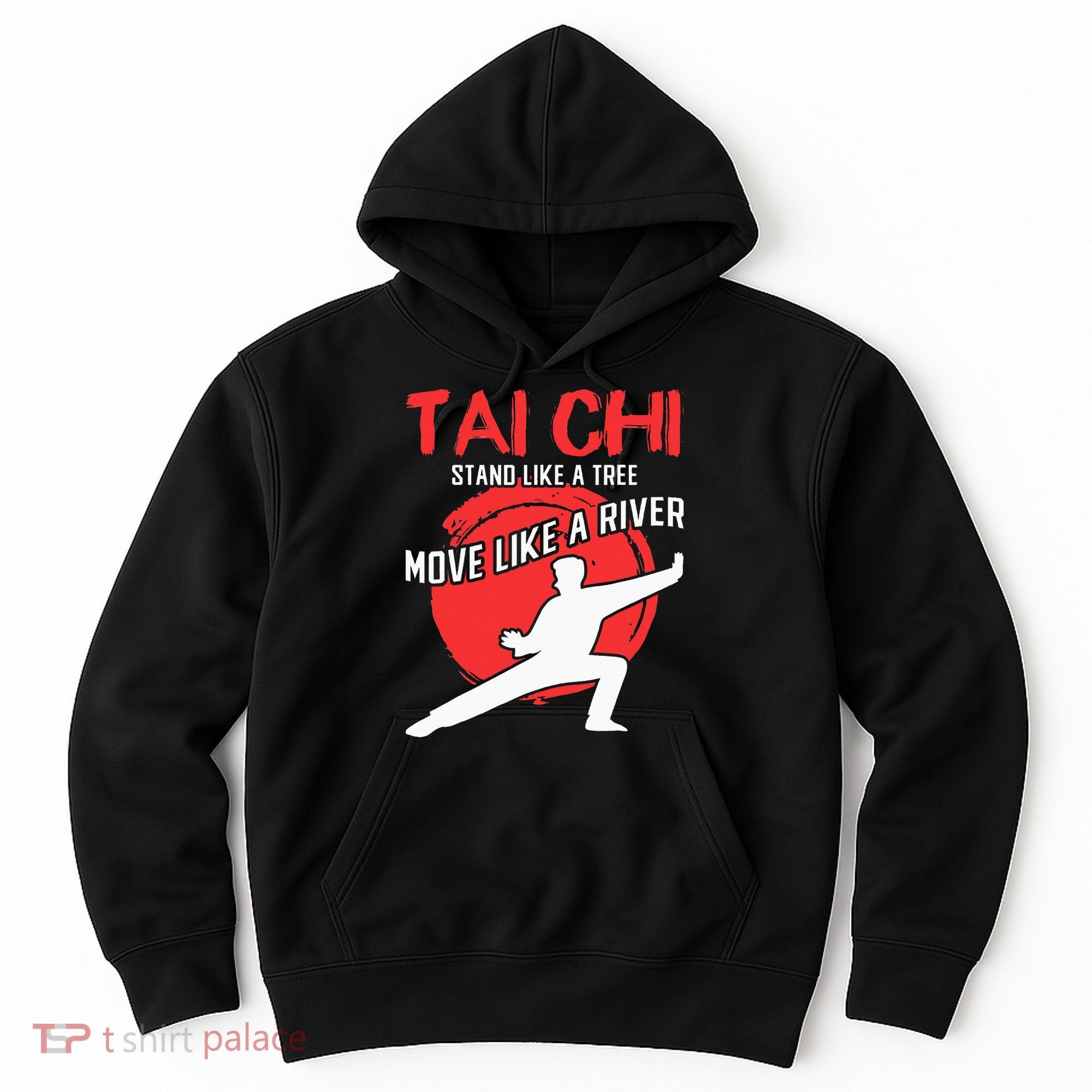 Stand Like a Tree Move Like a River Tai Chi Hoodie
