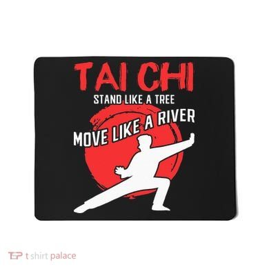 Stand Like a Tree Move Like a River Tai Chi Mousepad
