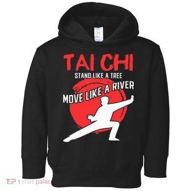 Stand Like a Tree Move Like a River Tai Chi Toddler Hoodie