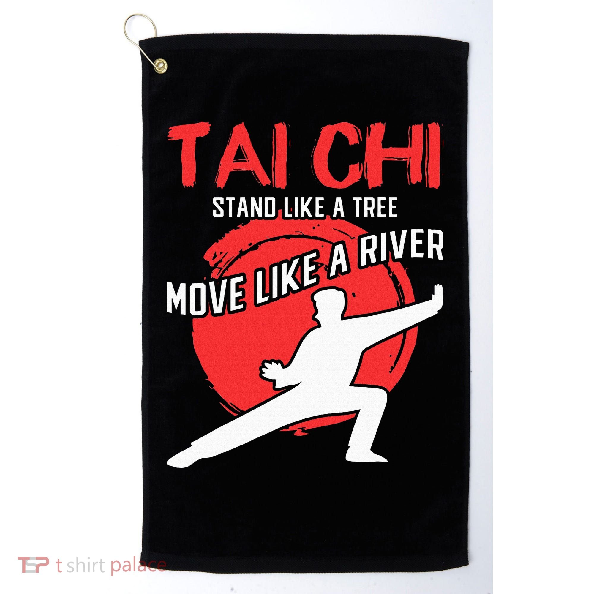 Stand Like a Tree Move Like a River Tai Chi Golf Towel