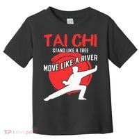Stand Like a Tree Move Like a River Tai Chi Toddler T-Shirt thumb 0