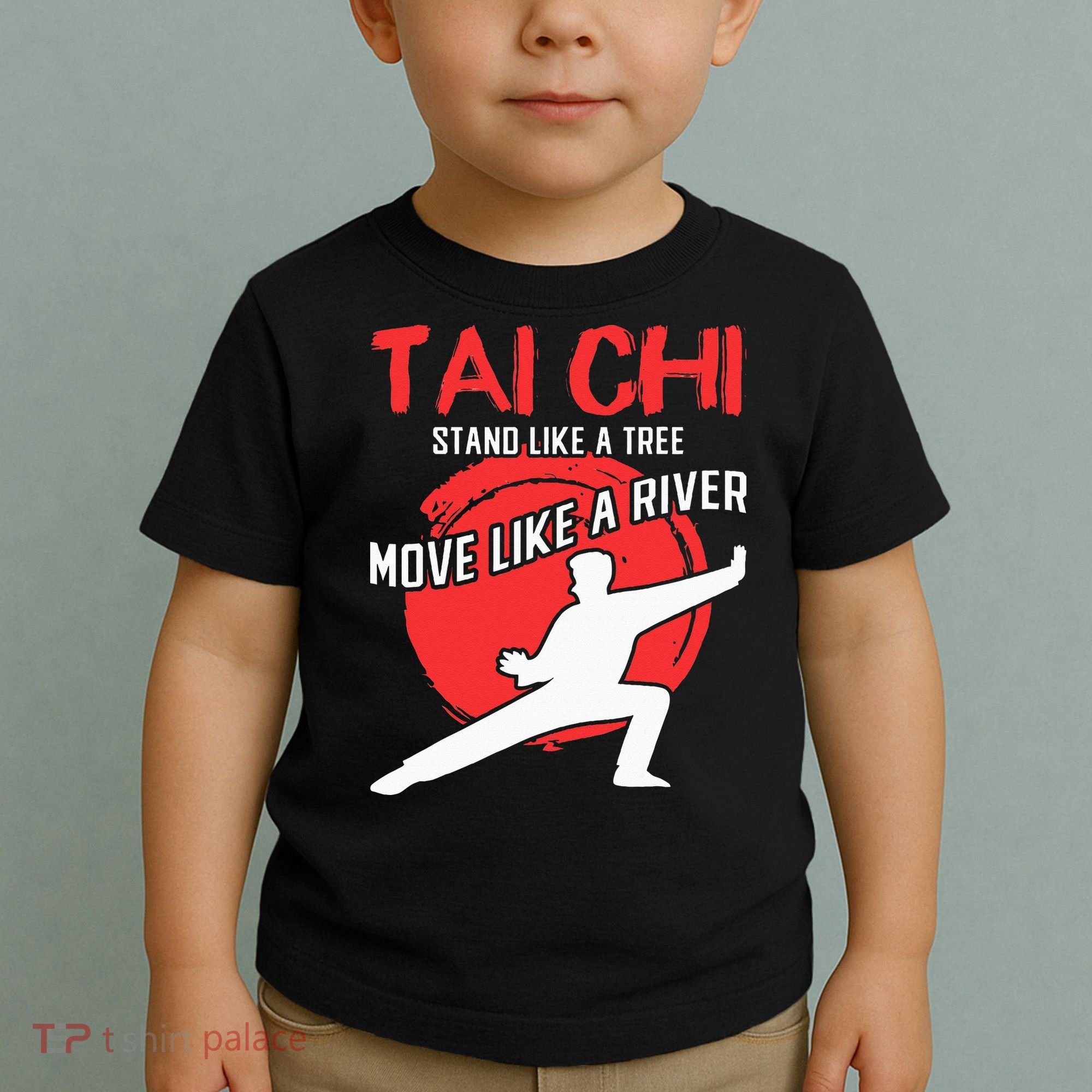 Stand Like a Tree Move Like a River Tai Chi Toddler T-Shirt