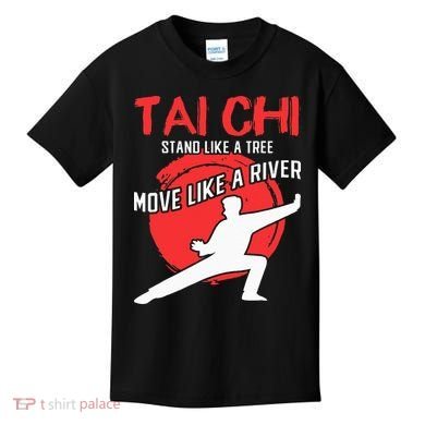 Stand Like a Tree Move Like a River Tai Chi Kids T-Shirt