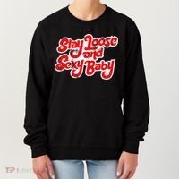Stay Loose And Sexy Baby Women's Sweatshirt thumb 0