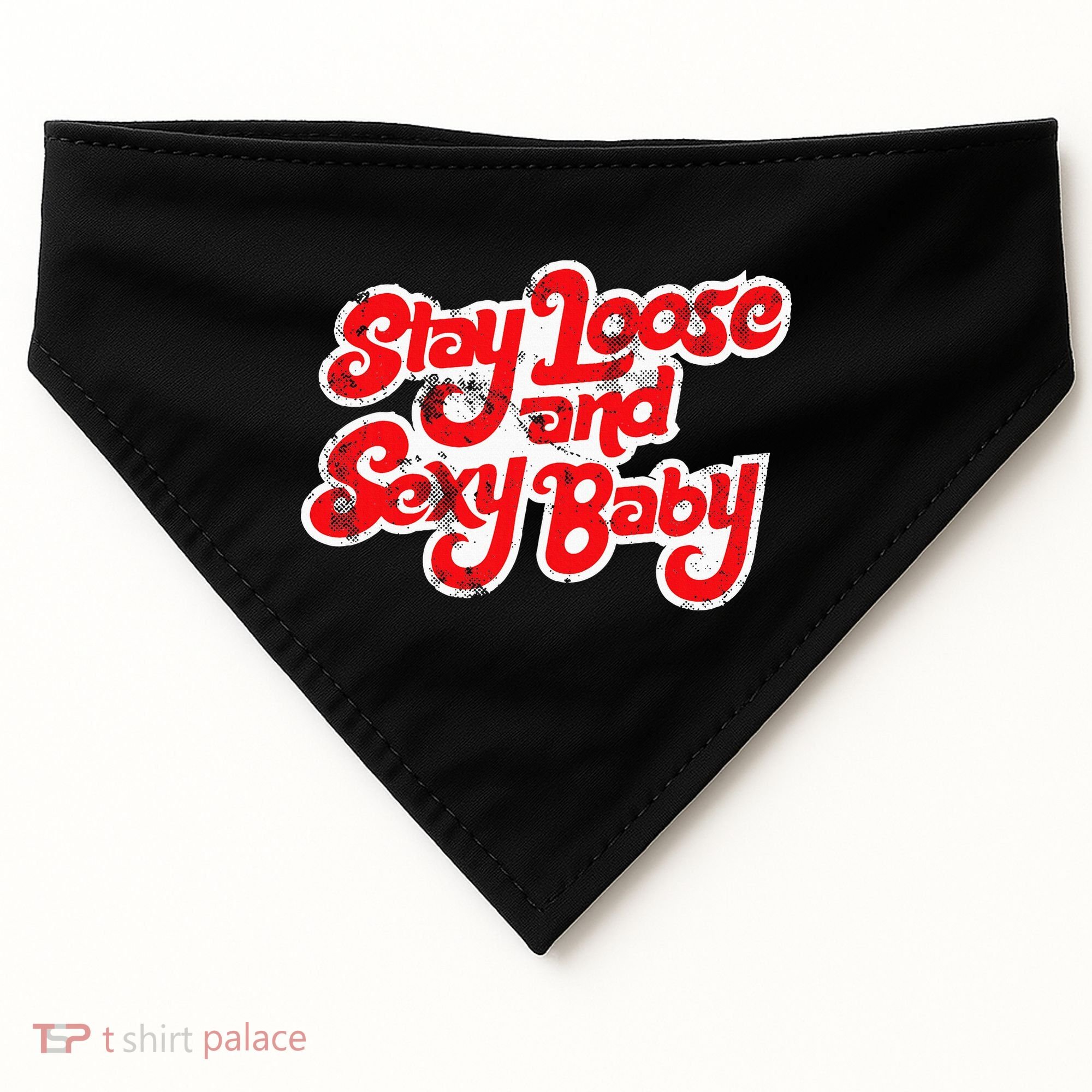Stay Loose And Sexy Baby USA-Made Doggie Bandana