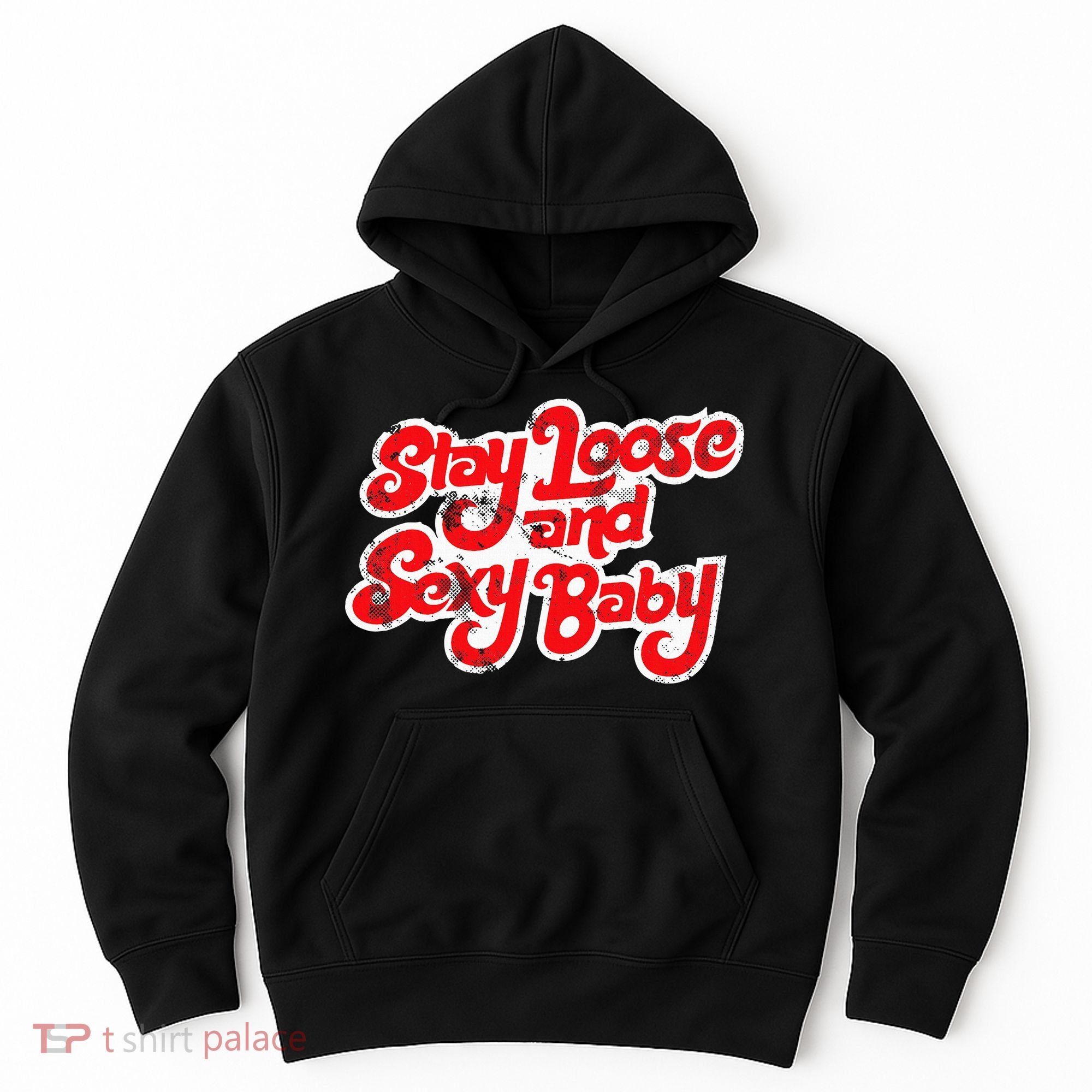Stay Loose And Sexy Baby Hoodie