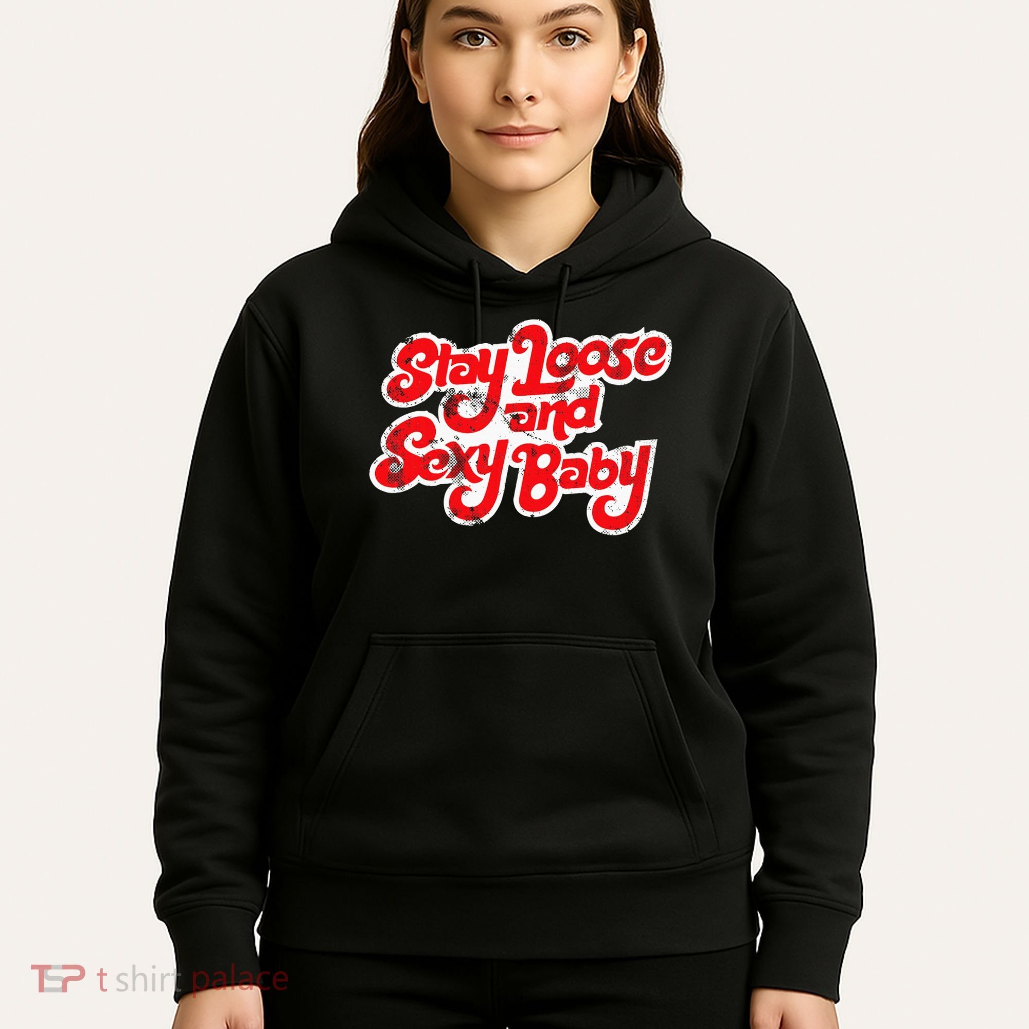 Stay Loose And Sexy Baby Hoodie