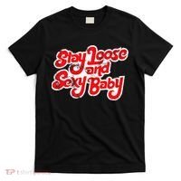 Stay Loose And Sexy Baby T-Shirt thumb 0