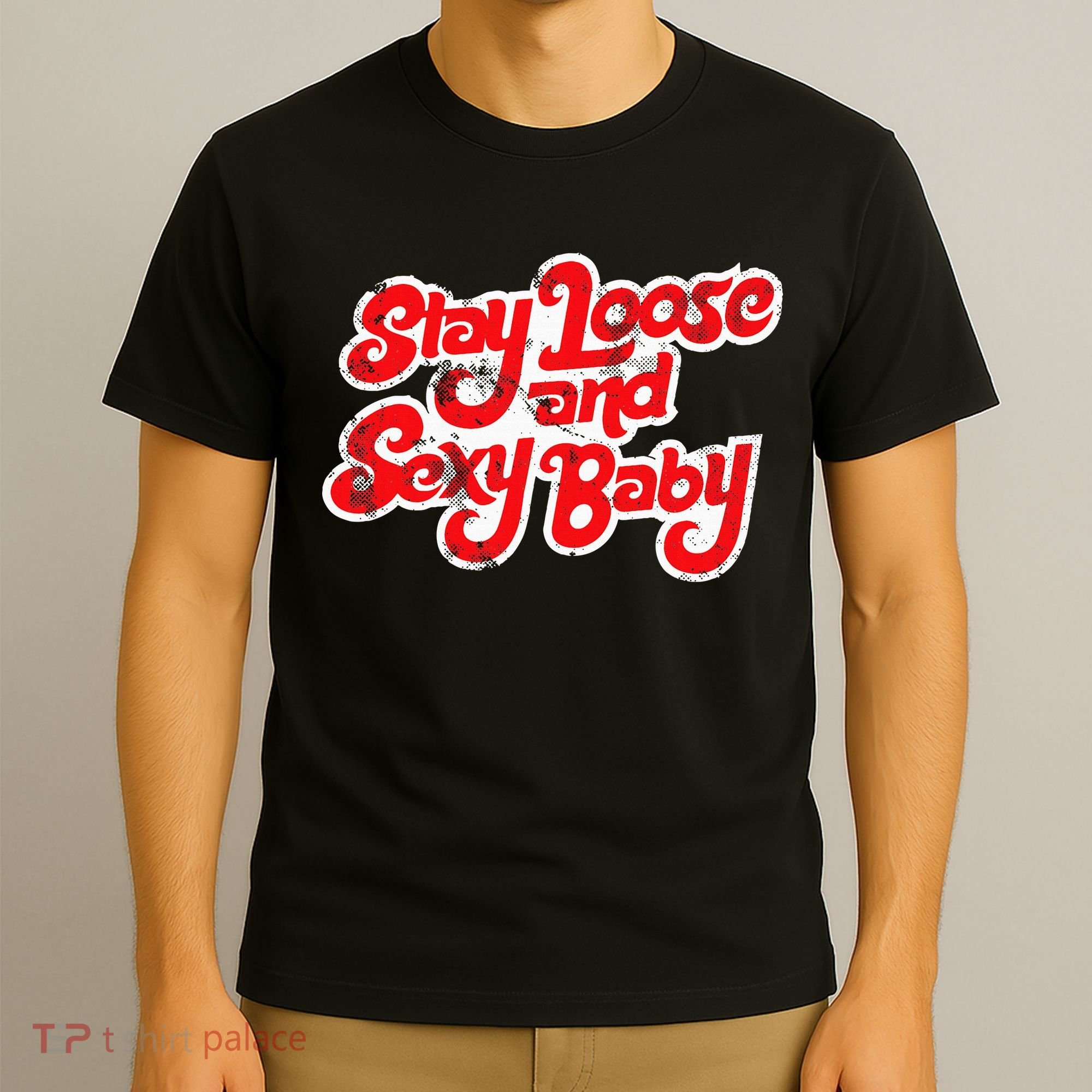 Stay Loose And Sexy Baby T-Shirt