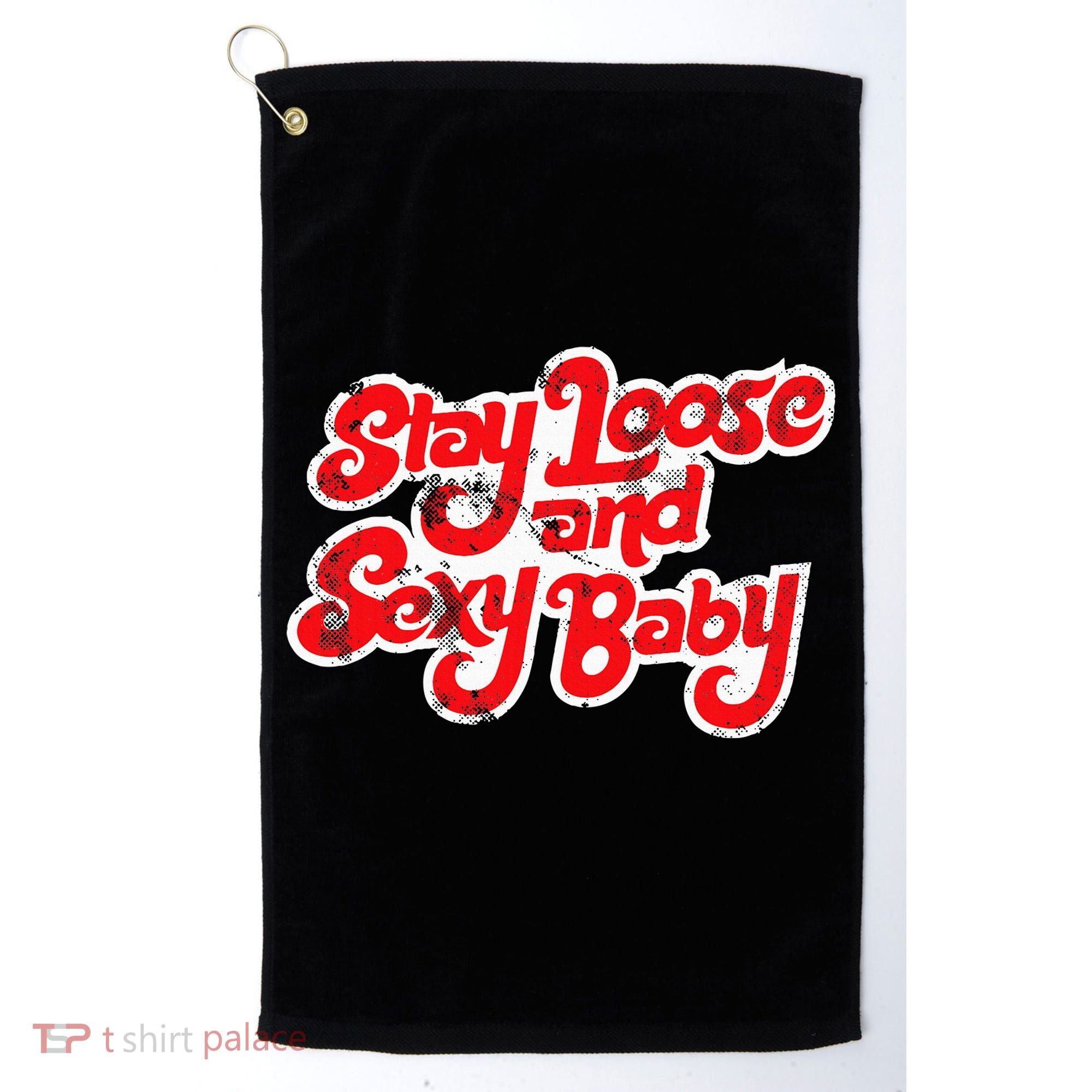 Stay Loose And Sexy Baby Golf Towel