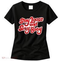 Stay Loose And Sexy Baby Women's T-Shirt thumb 0