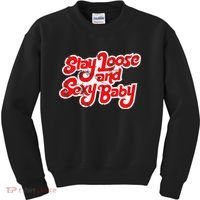 Stay Loose And Sexy Baby Kids Sweatshirt thumb 0