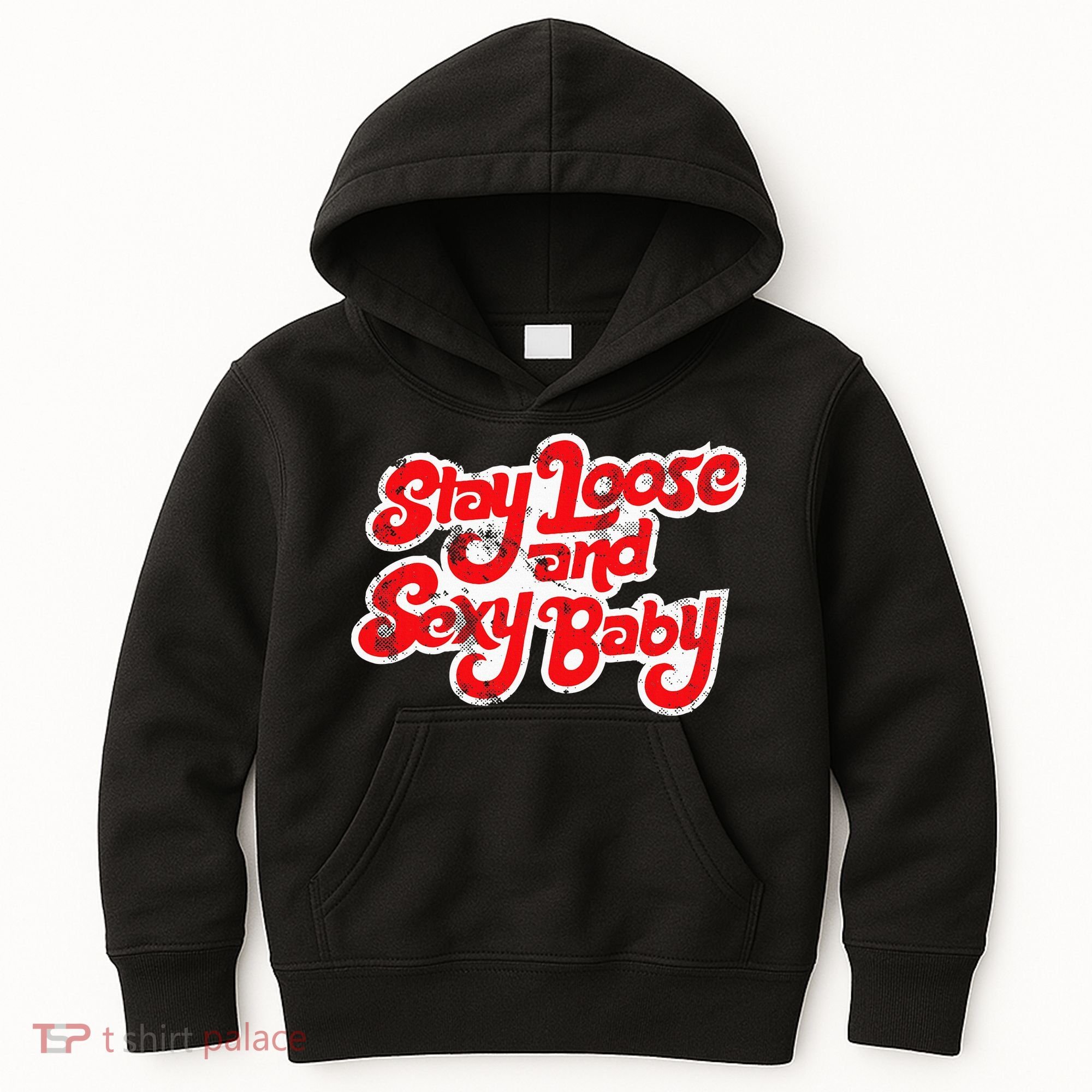 Stay Loose And Sexy Baby Kids Hoodie