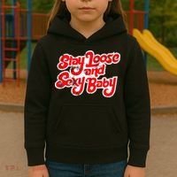 Stay Loose And Sexy Baby Kids Hoodie thumb 3
