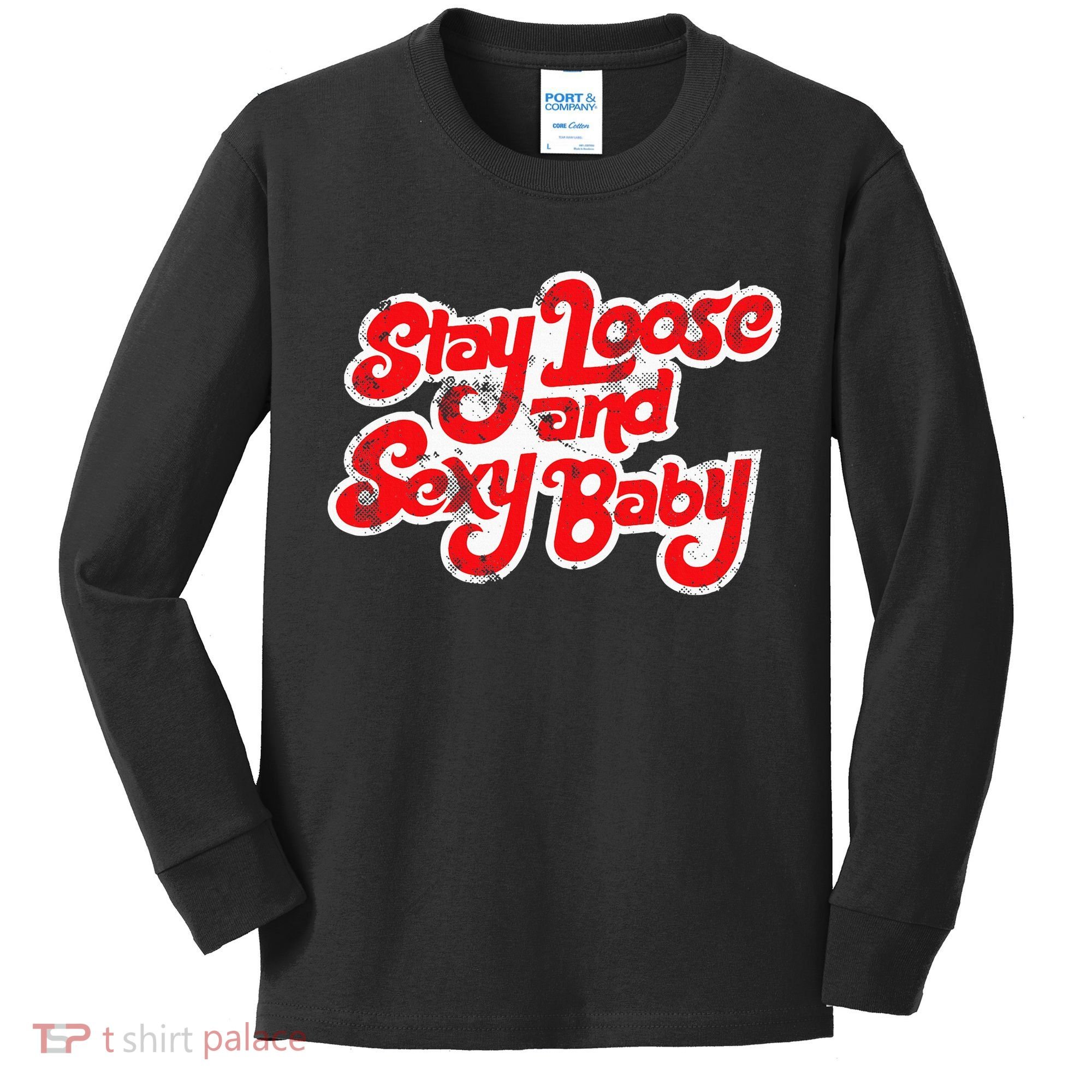 Stay Loose And Sexy Baby Kids Long Sleeve Shirt
