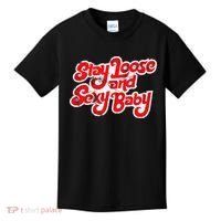 Stay Loose And Sexy Baby Kids T-Shirt thumb 0