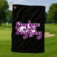 Stay Loose And Sexy Baby Golf Towel thumb 1