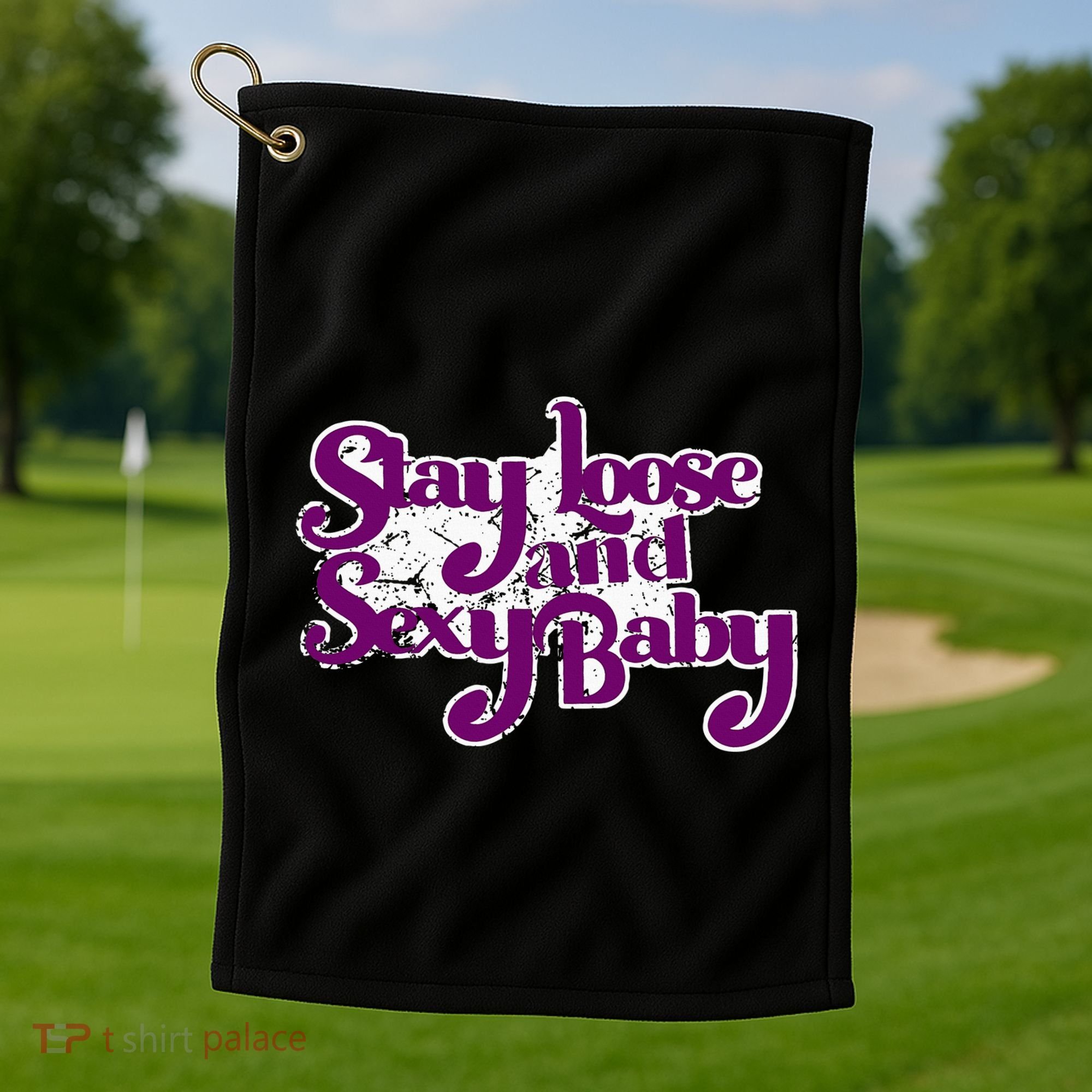 Stay Loose And Sexy Baby Golf Towel