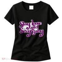 Stay Loose And Sexy Baby Women's T-Shirt thumb 0