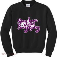 Stay Loose And Sexy Baby Kids Sweatshirt thumb 0