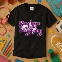 Stay Loose And Sexy Baby Kids T-Shirt thumb 3