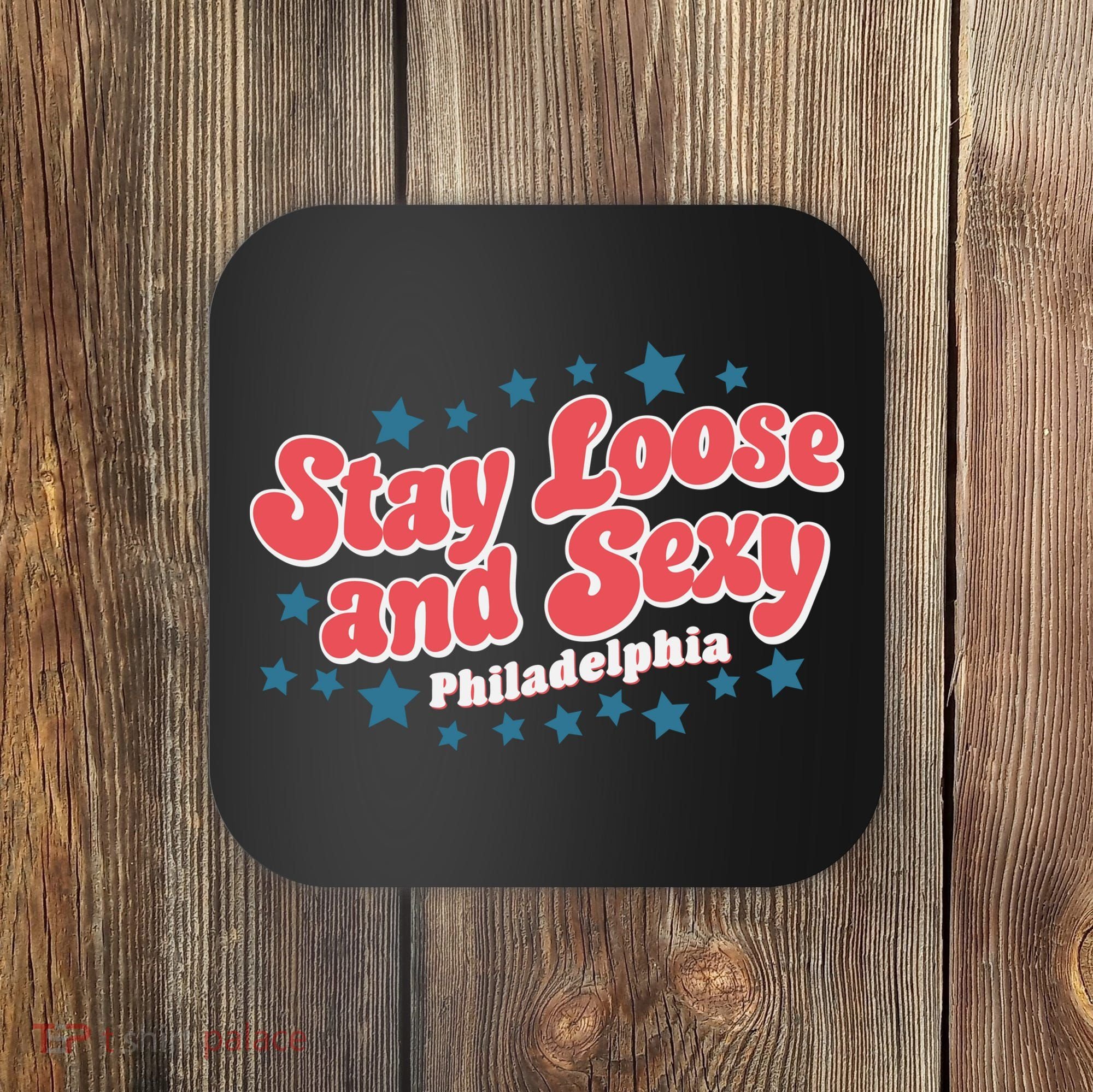 Stay Loose And Sexy Baby Philadelphia Baseball Coaster