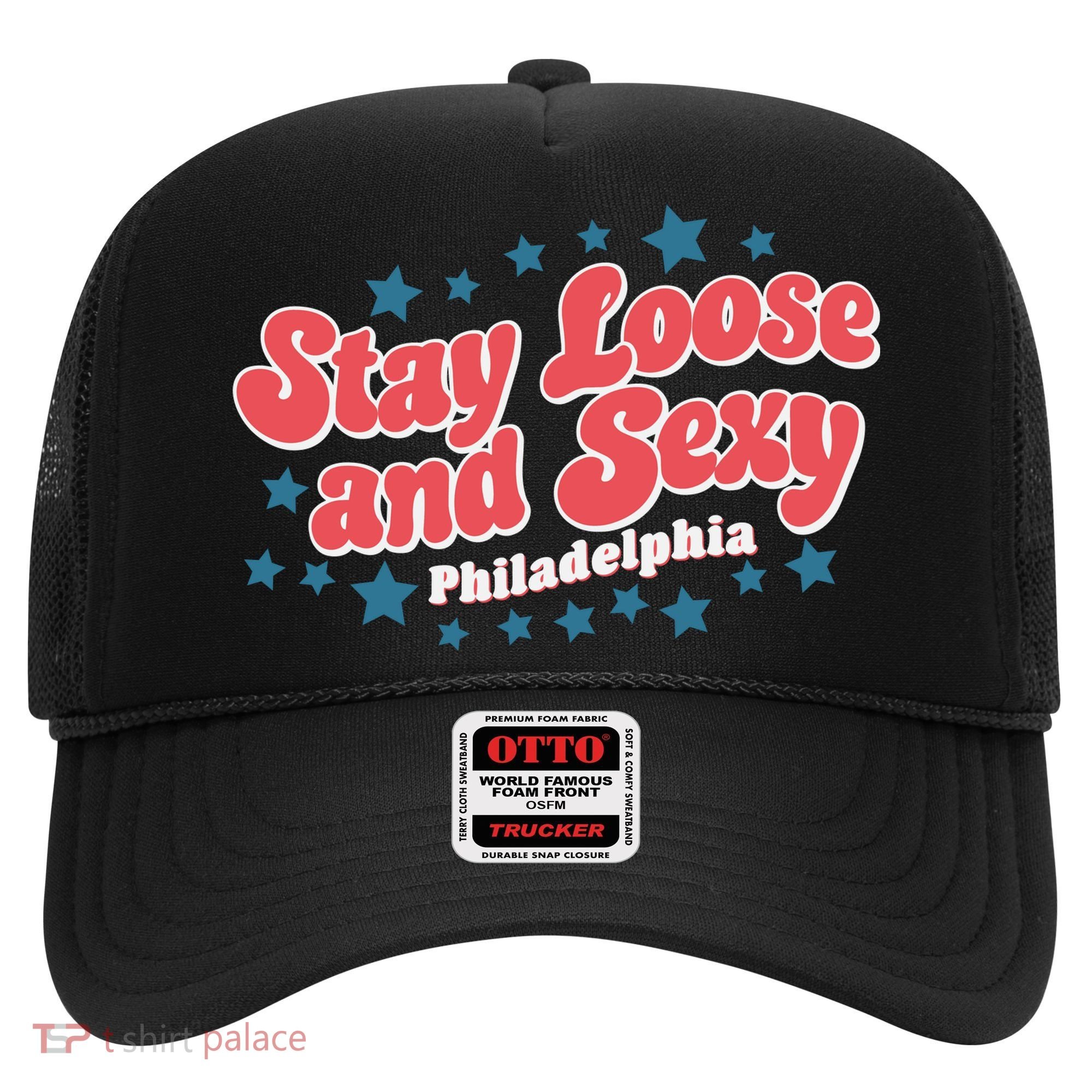 Stay Loose And Sexy Baby Philadelphia Baseball Hat