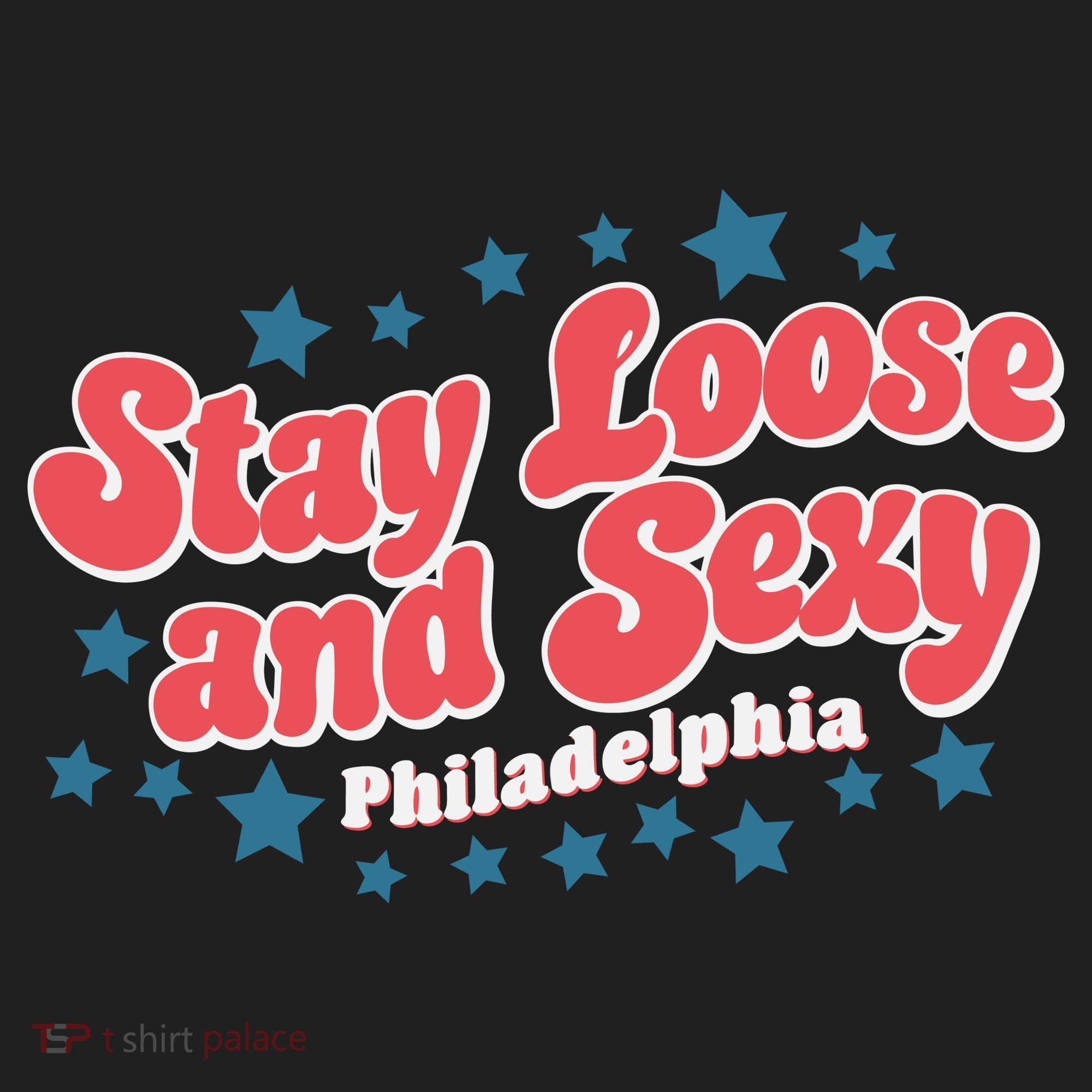 Stay Loose And Sexy Baby Philadelphia Baseball Hat