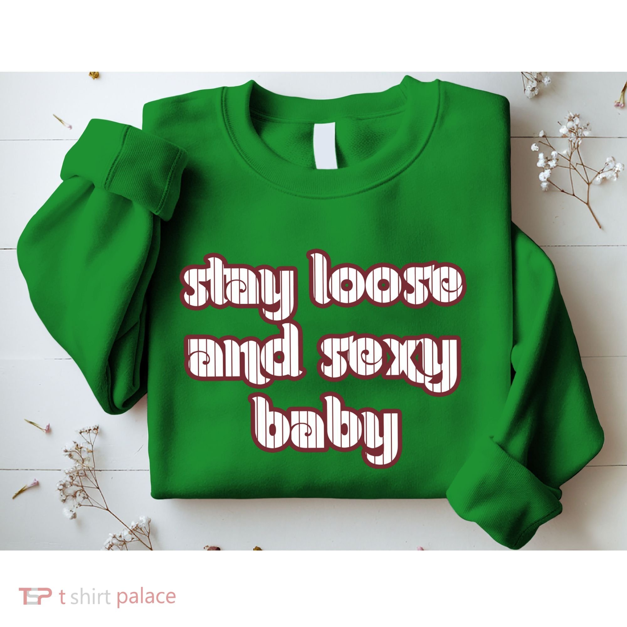 Stay Loose And Sexy Baby Philadelphia Baseball Sweatshirt
