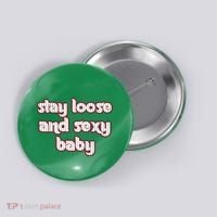 Stay Loose And Sexy Baby Philadelphia Baseball Button thumb 0