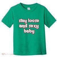 Stay Loose And Sexy Baby Philadelphia Baseball Toddler T-Shirt thumb 0